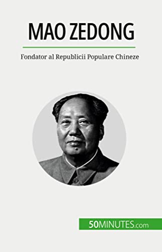 Stock image for Mao Zedong: Fondator al Republicii Populare Chineze (Romanian Edition) [FRENCH LANGUAGE - Soft Cover ] for sale by booksXpress