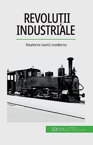 Imagen de archivo de Revolu?ii industriale: Na?terea lumii moderne (Romanian Edition) a la venta por California Books