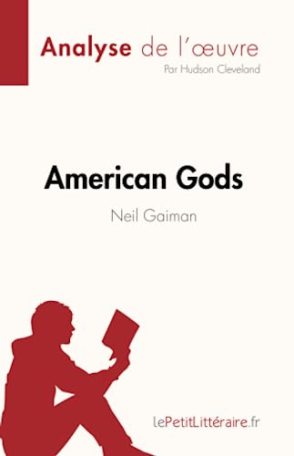 Imagen de archivo de American Gods de Neil Gaiman (Analyse de l'?uvre): Rsum complet et analyse dtaille de l'?uvre (French Edition) a la venta por Books Unplugged