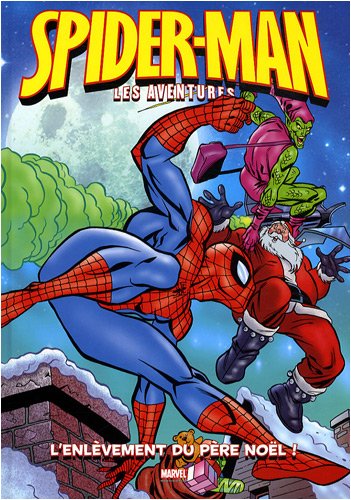 Beispielbild fr Spider-Man : les aventures, Tome 6 : L'enlvement du Pre Nol ! zum Verkauf von medimops