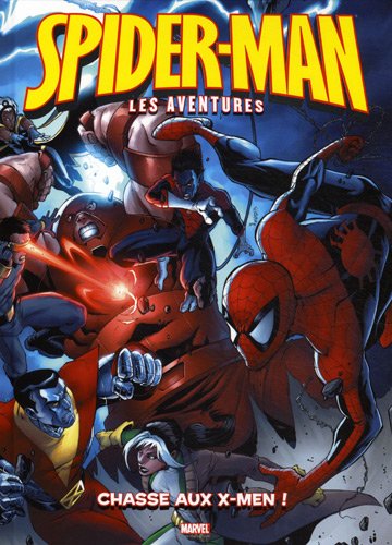 spider-man les aventures t08: chasse aux x-men ! (PAN.MARVEL KIDS) (9782809408799) by John Haward