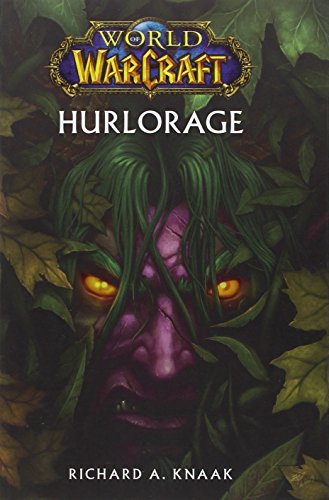 World of Warcraft : Hurlorage - Knaak, Richard-A