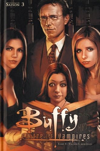 Beispielbild fr Buffy Contre Les Vampires. Vol. 5. Vacances Mortelles : L'intgrale Bd Saison 3 zum Verkauf von RECYCLIVRE