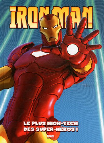 Beispielbild fr Iron Man : Le Plus High-tech Des Super-hros !. Vol. 1 zum Verkauf von RECYCLIVRE