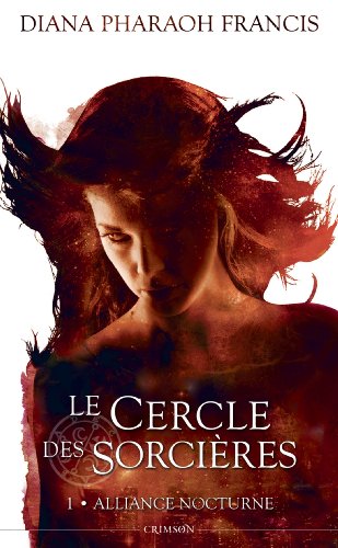 Stock image for Le cercle des sorcires, Tome 1 : Alliance nocturne for sale by medimops