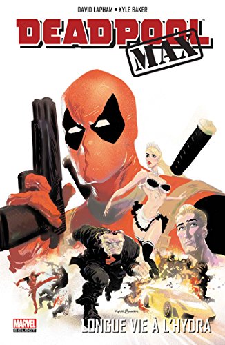 9782809450163: DEADPOOL MAX : LONGUE VIE A L HYDRA