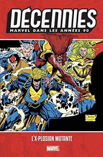 Stock image for Dcennies: Marvel dans les annes 90 - L'X-plosion mutante for sale by Gallix