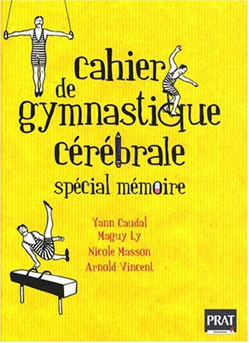 Stock image for Cahier de gymnastique crbrale: Spcial mmoire for sale by Ammareal