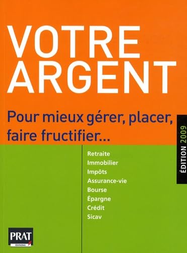 9782809500745: Votre argent: Pour mieux grer, placer, faire fructifier