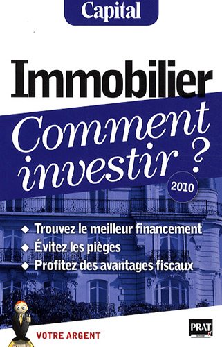 Beispielbild fr Immobilier, Comment Investir ? : Trouvez Les Bons Financements, vitez Les Piges, Profitez Des Avan zum Verkauf von RECYCLIVRE