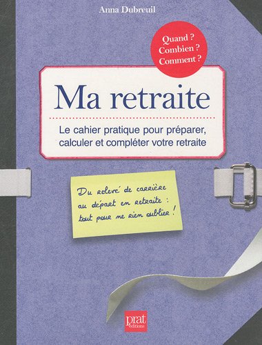 Beispielbild fr Ma retraite, Le cahier pratique pour prparer, calculer et complter votre retraite zum Verkauf von Ammareal