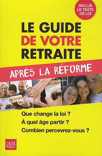Beispielbild fr Le guide de votre retraite aprs la rforme zum Verkauf von A TOUT LIVRE