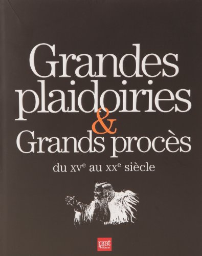 Imagen de archivo de Grandes plaidoiries & grands procs du XVe au XXe sicle a la venta por Ammareal