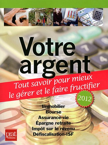 Stock image for Votre argent : Tout savoir pour mieux le grer et le faire fructifier for sale by Ammareal