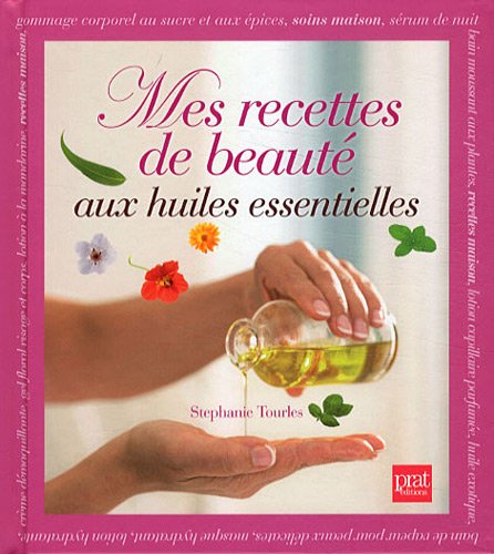 Beispielbild fr Mes recettes de beaut aux huiles essentielles zum Verkauf von Ammareal