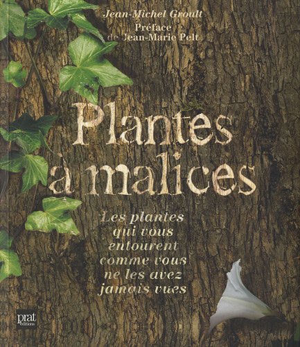 Stock image for Plantes  malices: Les plantes qui vous entourent comme vous ne les avez jamais vues for sale by Ammareal