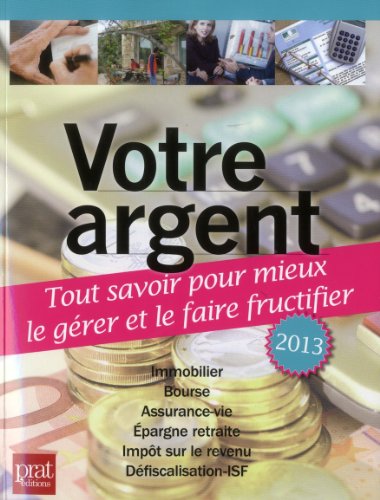 Stock image for Votre argent: Tout savoir pour mieux le grer et le faire fructifier for sale by Ammareal