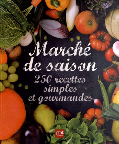 Beispielbild fr March de saison : 250 recettes simples et gourmandes zum Verkauf von medimops