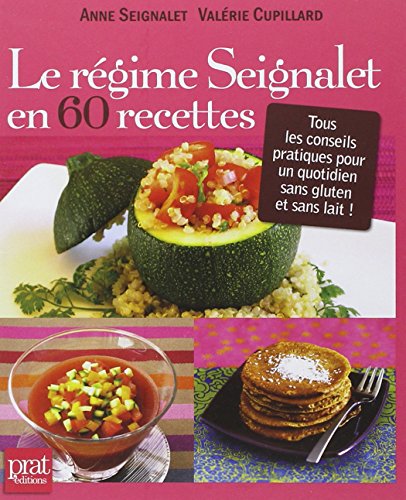 Beispielbild fr Le rgime seignalet en 60 recettes : Tous les conseils pratiques pour un quotidien sans gluten et sans lait ! zum Verkauf von medimops