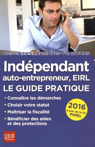 Beispielbild fr Indpendant, auto-entrepreneur, EIRL : Le guide pratique 2016 zum Verkauf von Ammareal