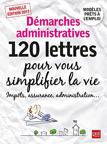 9782809511383: Dmarches administratives: 120 lettres pour vous simplifier la vie