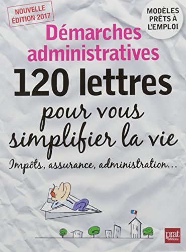 Stock image for Dmarches administratives: 120 lettres pour vous simplifier la vie for sale by Ammareal