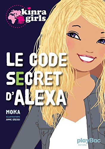Imagen de archivo de Kinra girls ; le code secret d'Alexa a la venta por Better World Books