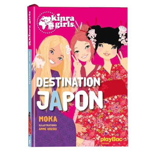 Beispielbild fr Kinra Girls - Destination Japon - tome 5 zum Verkauf von HPB-Diamond