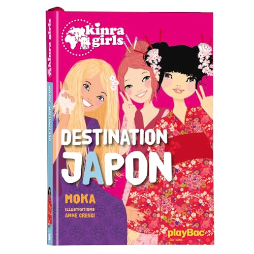 Stock image for Kinra Girls - Destination Japon - tome 5 for sale by Librairie Th  la page
