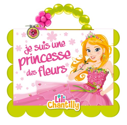 Beispielbild fr Princesses Lili Chantilly - Je suis une princesse des fleurs zum Verkauf von Ammareal