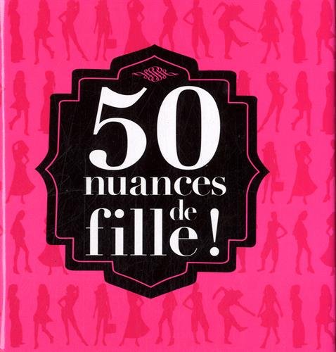 Imagen de archivo de Books humour - 50 nuances de fille ! a la venta por Ammareal