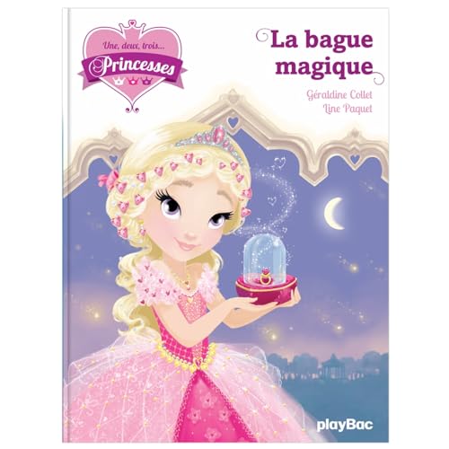 Une, Deux, Trois. Princesses - La Bague Magique - Tome 5 - Collet, Geraldine