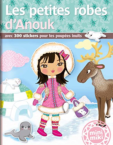 9782809655049: Minimiki - Les petites robes d'Anouk - Stickers: Avec 300 stickers pour tes poupes inuites