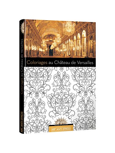 9782809655353: Art anti-stress - Coloriages Chteau de Versailles (P.BAC AUTRES)