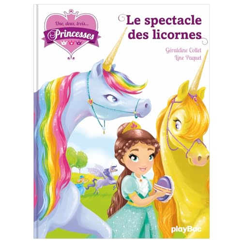 Beispielbild fr Une, deux, trois. Princesses - Le spectacle des licornes - Tome 7 zum Verkauf von Ammareal