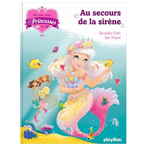 Beispielbild fr Une, deux, trois. Princesses - T9 - Au secours de la sirne zum Verkauf von Ammareal