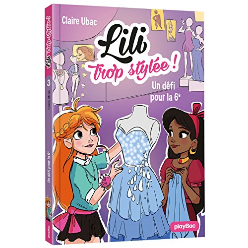 Beispielbild fr LILI TROP STYLEE T03 UN DEFI POUR LA 6E zum Verkauf von Livre et Partition en Stock