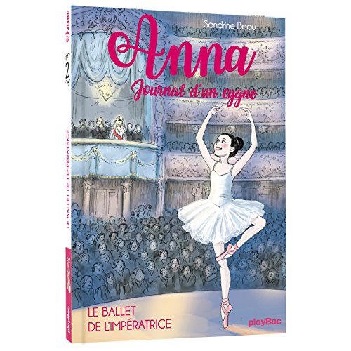Beispielbild fr Anna, journal d'un cygne - Le ballet de l'impratrice - Tome 2 zum Verkauf von medimops