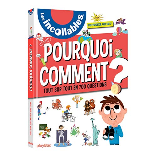 Beispielbild fr Les Incollables : Pourquoi, Comment ? : Tout Sur Tout En 700 Questions zum Verkauf von RECYCLIVRE