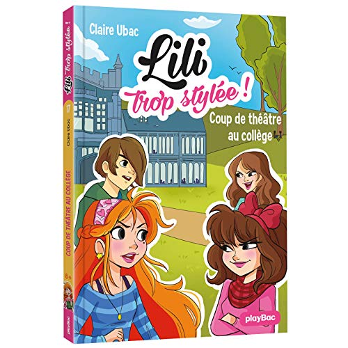 Stock image for LILI TROP STYLEE ! - COUP DE THTRE AU COLLGE - TOME 17 (LILI TROP STYLE (17)) for sale by WorldofBooks