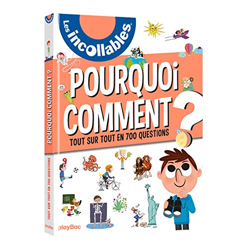 Beispielbild fr Les Incollables : Pourquoi, Comment ? : Tout Sur Tout En 700 Questions zum Verkauf von RECYCLIVRE