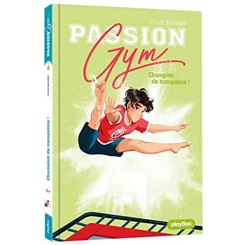 Stock image for Passion Gym - Champion de trampoline !- Tome 4 [Poche] Baussier, Sylvie et Marie Renaud for sale by BIBLIO-NET