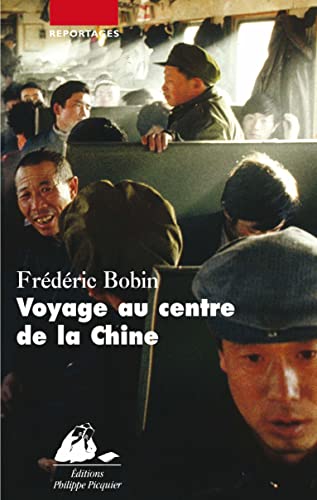 9782809700060: VOYAGE AU CENTRE DE LA CHINE (PICQUIER POCHE)