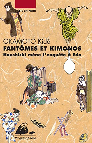 Imagen de archivo de Fantmes et kimonos : Hanshichi mne l'enqute  Edo a la venta por medimops