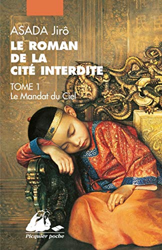 Stock image for Le roman de la Cit interdite, Tome 1 : Le Mandat du ciel for sale by Ammareal