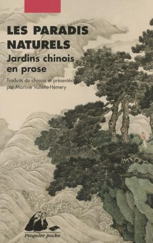9782809701456: LES PARADIS NATURELS - JARDINS CHINOIS EN PROSE (PICQUIER POCHE)