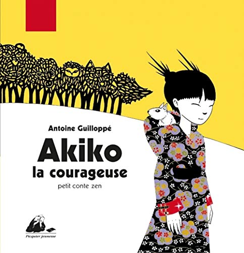 Akiko la courageuse (French Edition) (9782809701937) by Antoine GuilloppÃ©