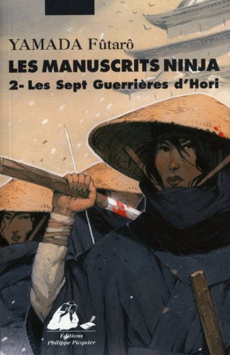Beispielbild fr Les Manuscrits Ninja, tome 2 - Les sept guerrires du Clan Hori zum Verkauf von Ammareal