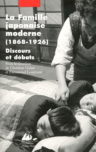 Stock image for La Famille japonaise moderne (1868-1926): Discours et debats for sale by Cross-Country Booksellers
