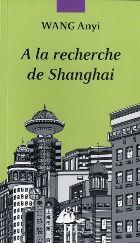 Stock image for A la recherche de Shanghai for sale by Ammareal